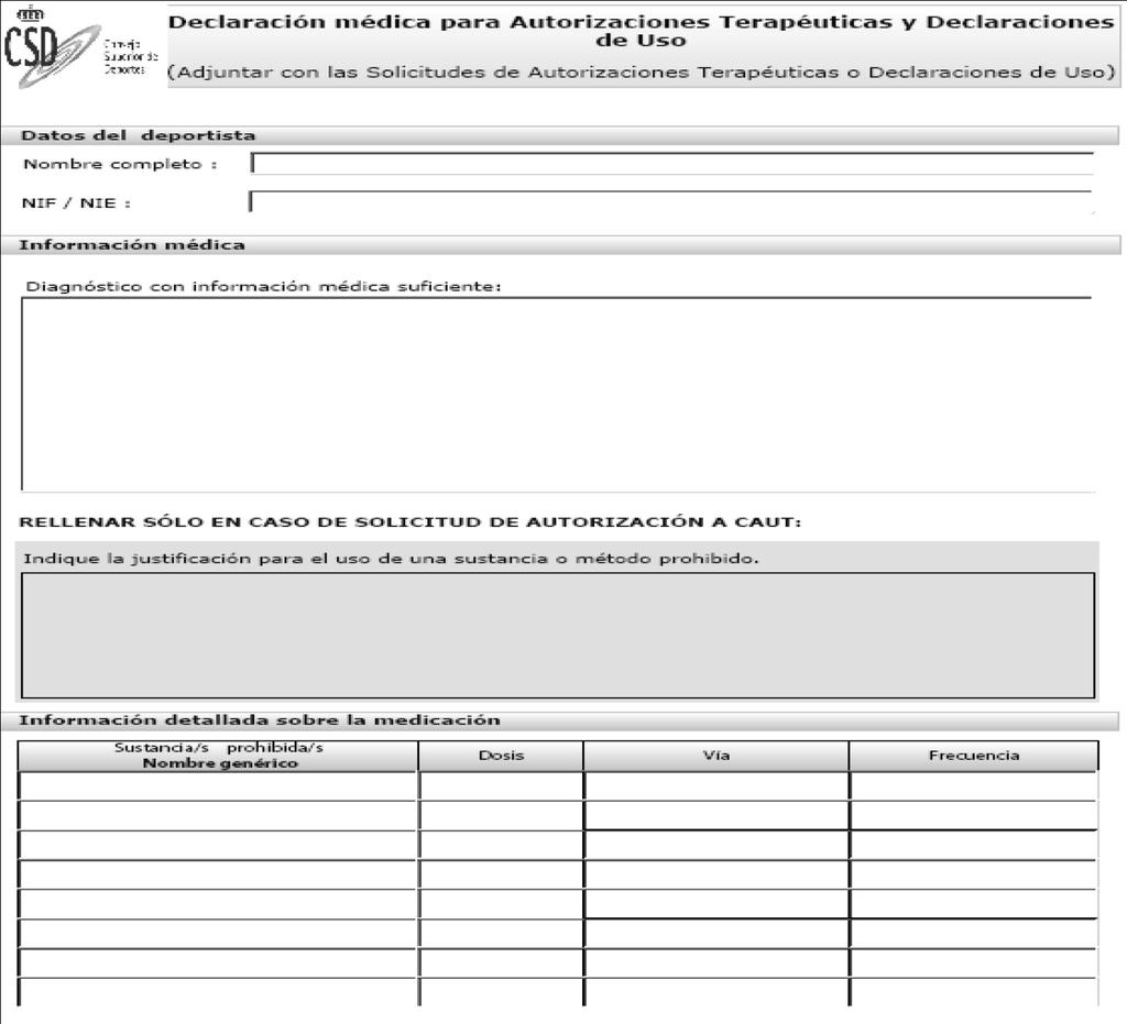 ANEXO 3 (anexo a partir del 27 de febrero de 2010) ANEXO DE AUTORIZACIONES DE USO TERAPEUTICO (Médico) Los datos personales recogidos en el presente formulario, serán tratados conforme a la Ley