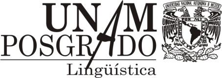 La Universidad Nacional Autónoma de México, a través del Programa de Maestría y Doctorado en Lingüística Que tiene como objetivo proporcionar una formación amplia y sólida en esta disciplina; formar