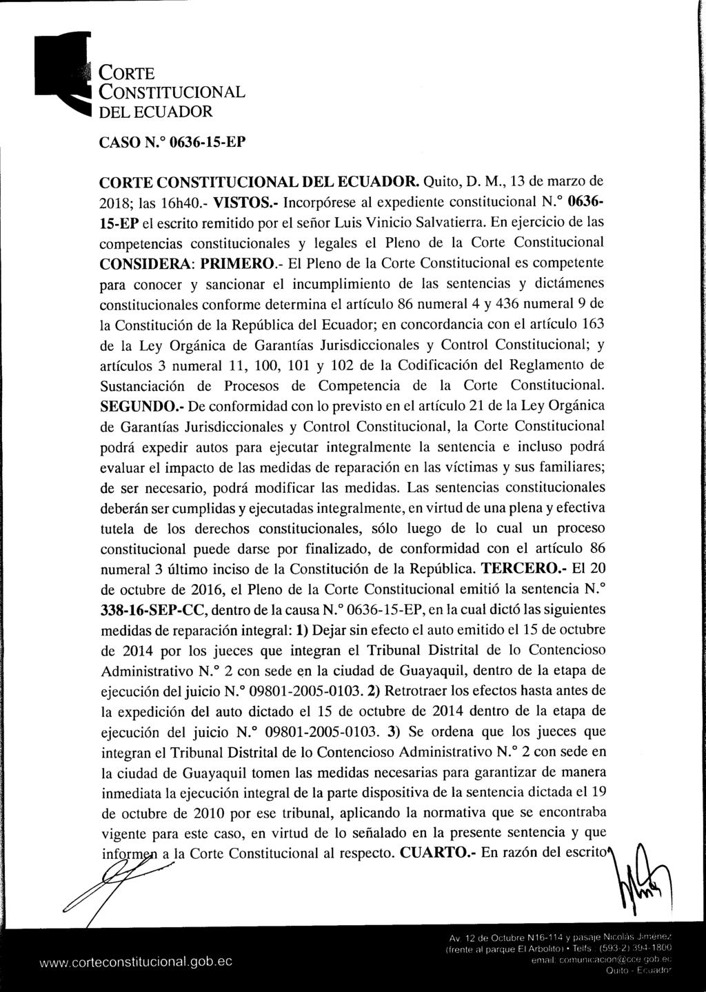Corte Constitucional DEL ECUADOR CASO N. 0636-15-EP CORTE CONSTITUCIONAL DEL ECUADOR. Quito, D. M., 13 de marzo de 2018; las 16h40.- VISTOS.- Incorpórese al expediente constitucional N.