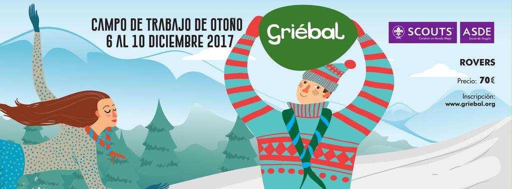 1- DATOS GENERALES FECHAS Del Miércoles 6 al Domingo 10 de Diciembre de 2017. LUGAR Centro Scout Griébal (Ainsa, Huesca) www.griebal.