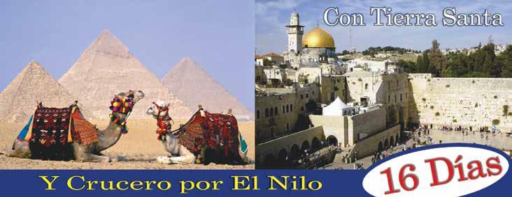 Montería Israel & Egipto con crucero por el Nilo Septiembre 21 de 2013 16 Días Precios por persona En habitación doble USD $3.500 Tiquetes aéreos USD $1.