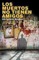 Club de lectura d autor (trobada amb l autor) Los muertos no tienen amigos, de Luís