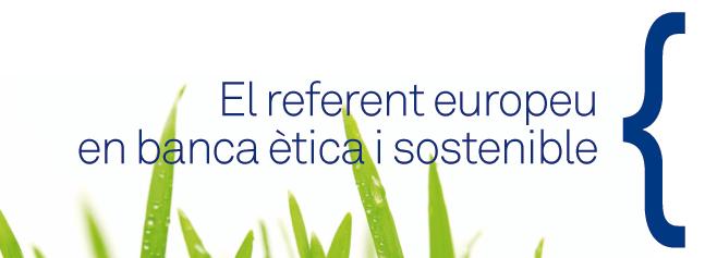 LA NOSTRA IDENTITAT Triodos Bank és un banc europeu amb 30 anys d experiència en desenvolupament sostenible.