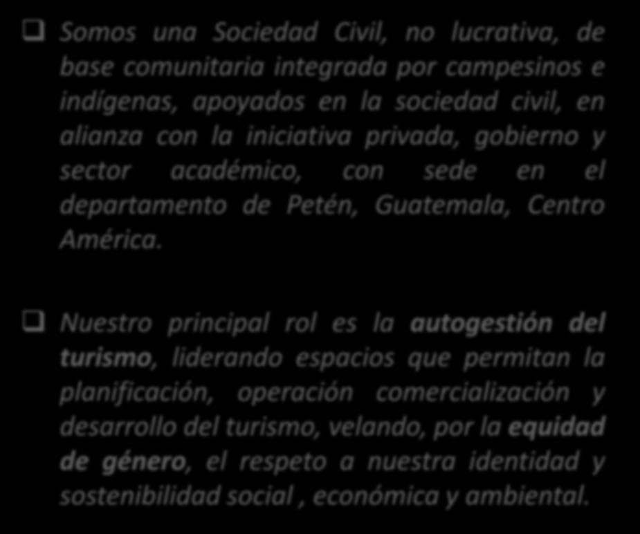 privada, gobierno y sector académico, con sede en el departamento de Petén, Guatemala,