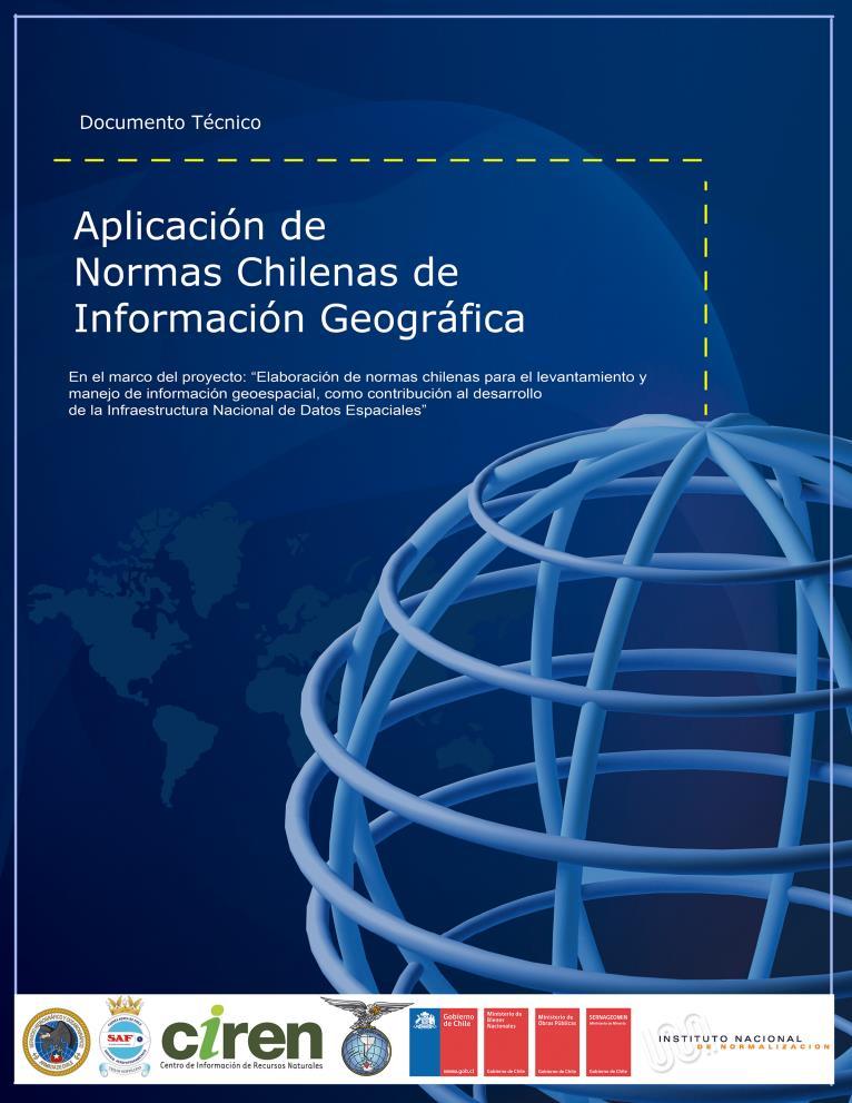1. Información y normas Segunda versión de Libro: Aplicación de Normas Chilenas de Información Geográfica - Enfocado en la aplicación de normas ISO para la gestión de información geográfica (su ciclo