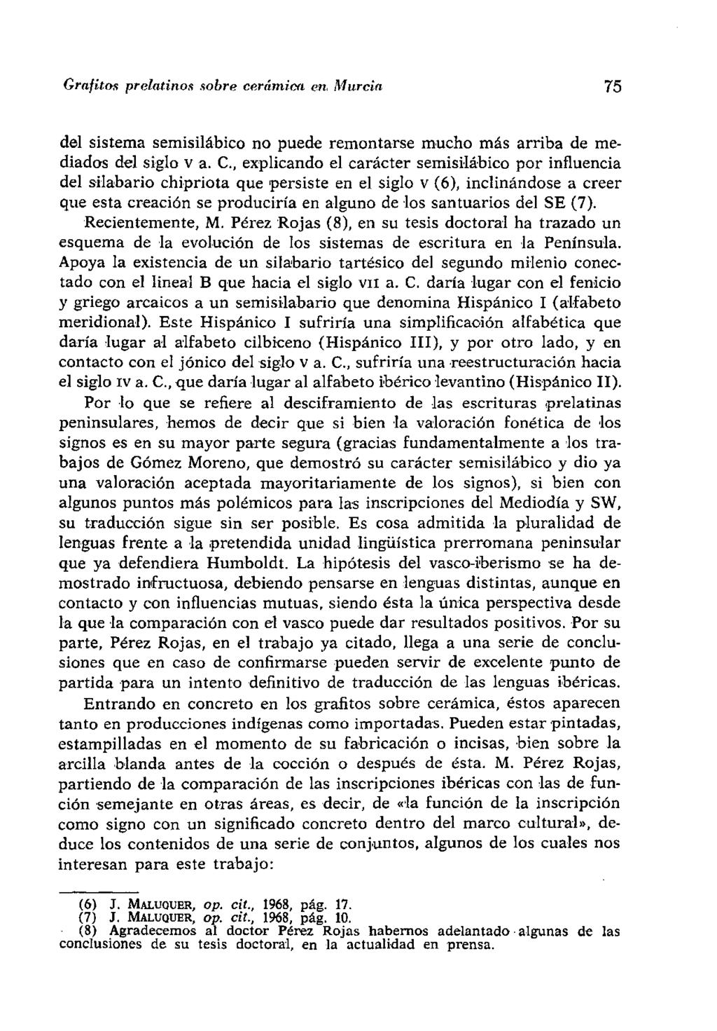 Grafitos prelatinos sobre cerámica en, Murcia 75 del sistema semisilábico no puede remontarse mucho más arriba de mediados del siglo V a.