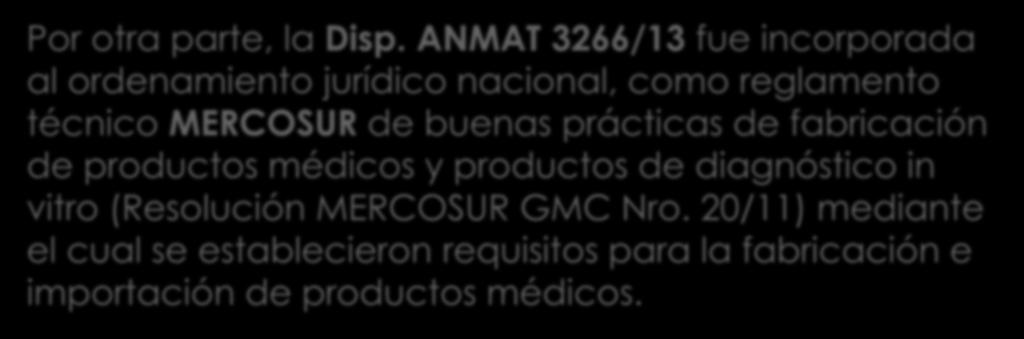 Regulaciones Nacionales (ARGENTINA) Por otra parte, la Disp.