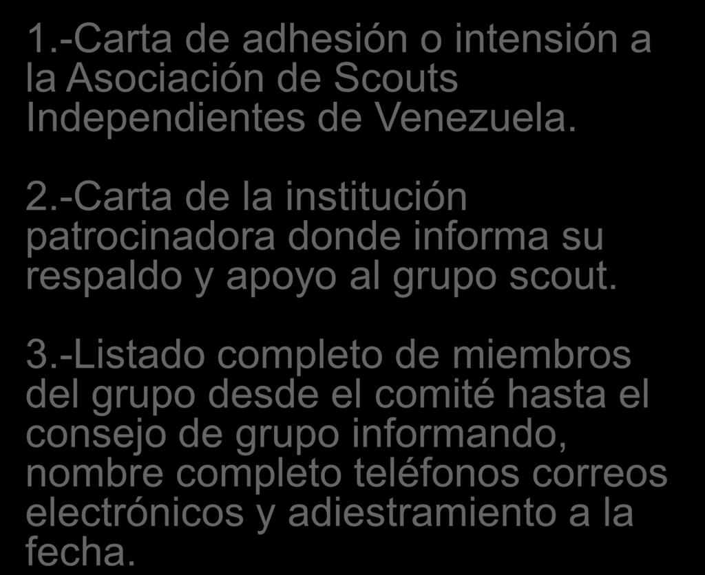 1.-Carta de adhesión o intensión a la Asociación de Scouts Independientes de Venezuela. Grupo Scout NUEVO 2.