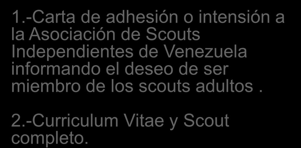 1.-Carta de adhesión o intensión a la Asociación de Scouts Independientes de Venezuela informando el deseo