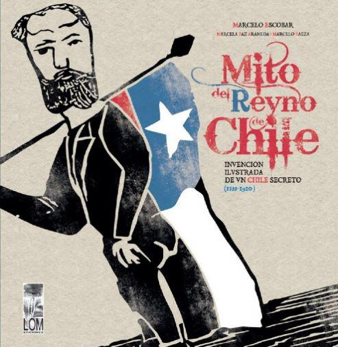Título: Mito del Reyno de Chile Autor: Marcelo Escobar Editorial: LOM Año: 2009 Isidro Ferrer, ilustrador de esta edición del Libro de las Preguntas, trabaja de una forma muy inusual para mayores y