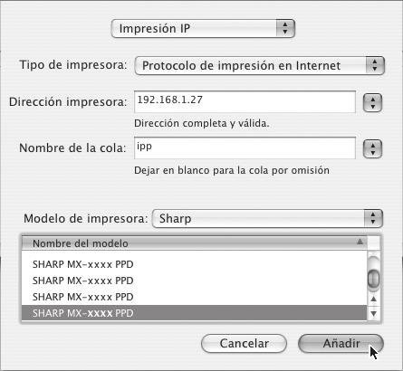 MAC OS X v10.2.8, v10.3.9 (1) (2) (3) (1) Seleccione [Impresión IP]. (2) Seleccione [Protocolo de impresión en Internet] en "Tipo de impresora".