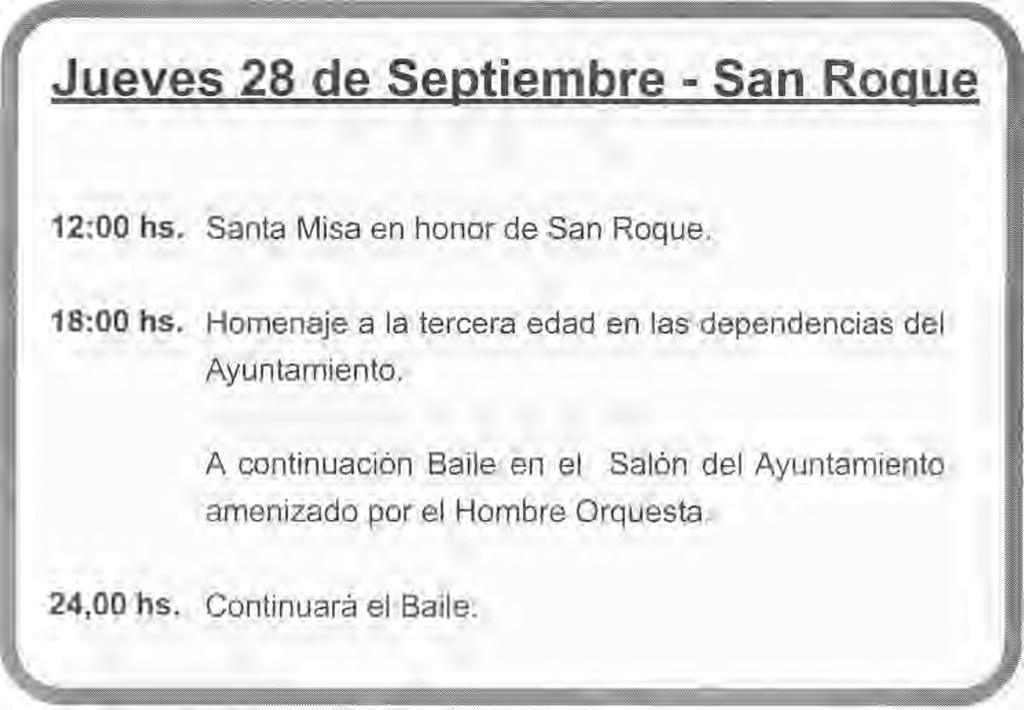 Jueves 28 de Septiembre - San Roque Viernes 29 de Septiembre - San Miguel 12:00 hs.
