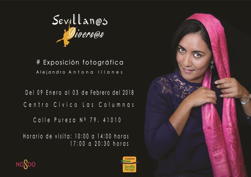 S MES DE FEBRERO DE 2018 EXPOSICIÓN DE FOTOGRAFIA: "SEVILLAN@S DIVERS@S" INAUGURACIÓN 9 DE ENERO DE 2018, A LAS 18 HORAS (EXPOSICIÓN GUIADA PARA GRUPOS.