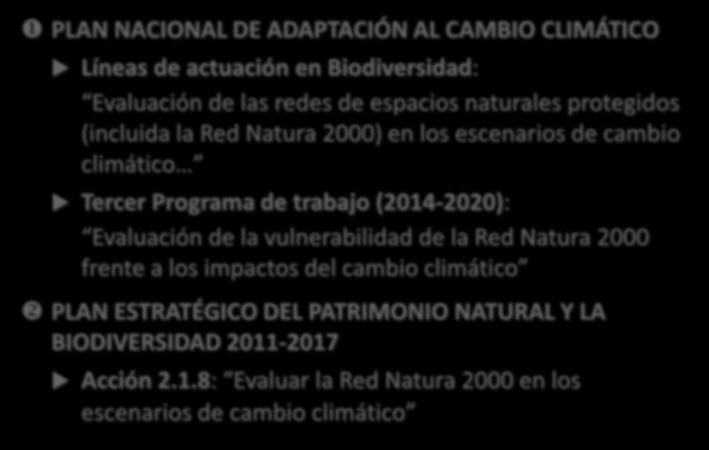PLAN NACIONAL DE ADAPTACIÓN AL CAMBIO CLIMÁTICO Líneas de actuación en Biodiversidad: Evaluación de las redes de espacios naturales protegidos (incluida la Red Natura 2000) en los escenarios de
