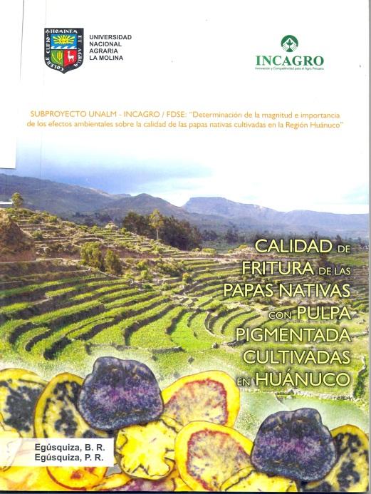 cultivadas en la región Huánuco, surge esta publicación, producto de los resultados de las pruebas preliminares de caracterización de la calidad de fritura en hojuelas (Chips) de 183 muestras de