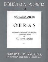 Clasificación: DEWEY 972.008 P838p N 33 Autor: Otero, Mariano. Título: Obras/Mariano Otero.