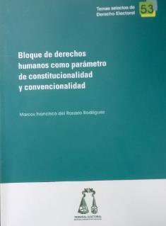 Ilustración 3 portada de la obra Bloque de derechos humanos como parámetro de constitucionalidad y convencionalidad. Autor: Marcos Francisco del Rosario Rodríguez. Q600.