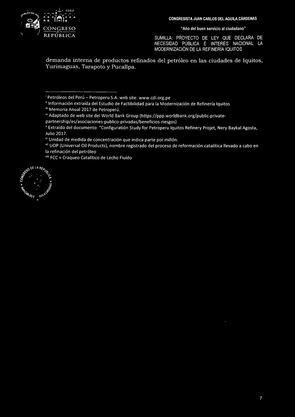pe ;; Información extraída del Estudio de Factibilidad para la Modernización de Refinería lquitos ;;; Memoria Anual 2017 de Petroperú. iv Adaptado de web site del World Bank Group (https://ppp.