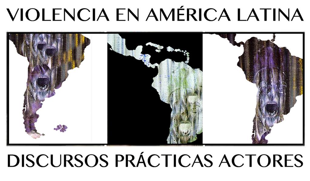 UBA FFYL COLOQUIO INTERNACIONAL Violencia en América Latina: discursos, prácticas y actores -PRIMERA CIRCULAR- PRESENTACIÓN La reflexión sobre la violencia tiene más