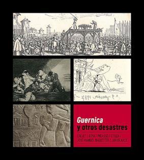 76. Guernica y otros desastres: Callot, Goya, Picasso, Oteiza, José Manuel Ballester, Javier Arce 2017 Al cuidado