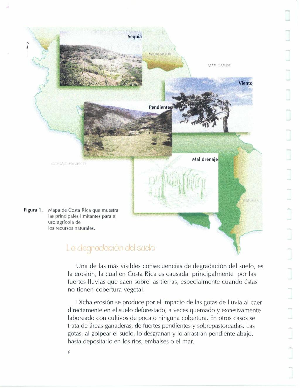 Sequia Á Mal drenaje Figura 1. Mapa de Costa Rica que muestra las principales limitantes para el uso agrícola de los recursos naturales.