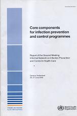 2 ª Reunión de la red mundial de prevención y control de infecciones OMS, Junio 2008 Componentes esenciales de los programas de prevención y control de infecciones 1. Estructura organizacional 2.