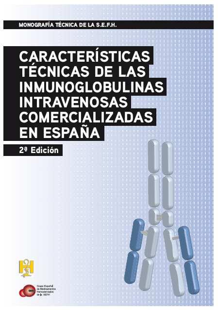 Características técnicas de lasinmunoglobulinas intravenosas comercializadas en España, 2ªEd.