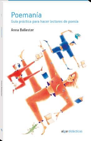 marzo Título: Poemanía Autora: Anna Ballester «Poemanía», 1 128 págs., 12 ISBN: 978-84-9142-056-9 Desde pequeños, los niños disfrutan de la musicalidad, el ritmo y los juegos de palabras.