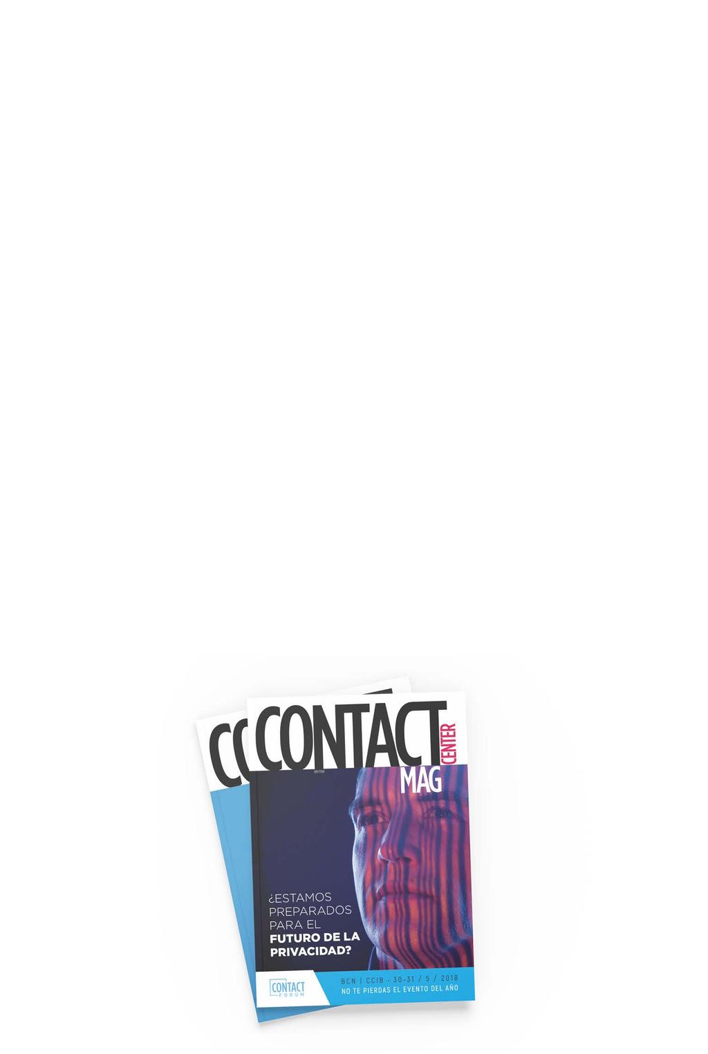 Contact Center papel + digital + app Revista Contact Center es un medio especializado en el sector de la tecnología y la atención al cliente.