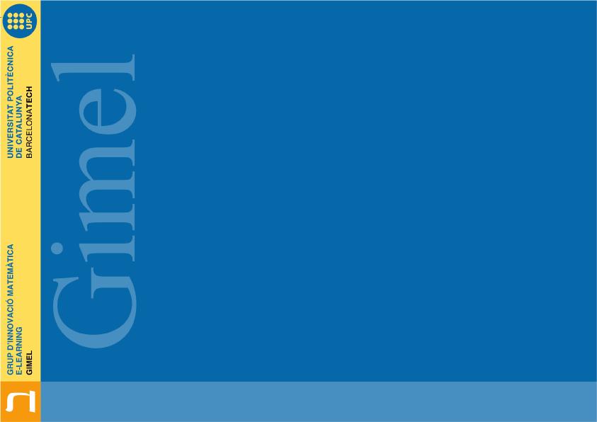 Integrció Grup d Innovció Mtemàtic E-Lerning (GIMEL) Universitt Politècnic de Ctluny (Spin) http://www.