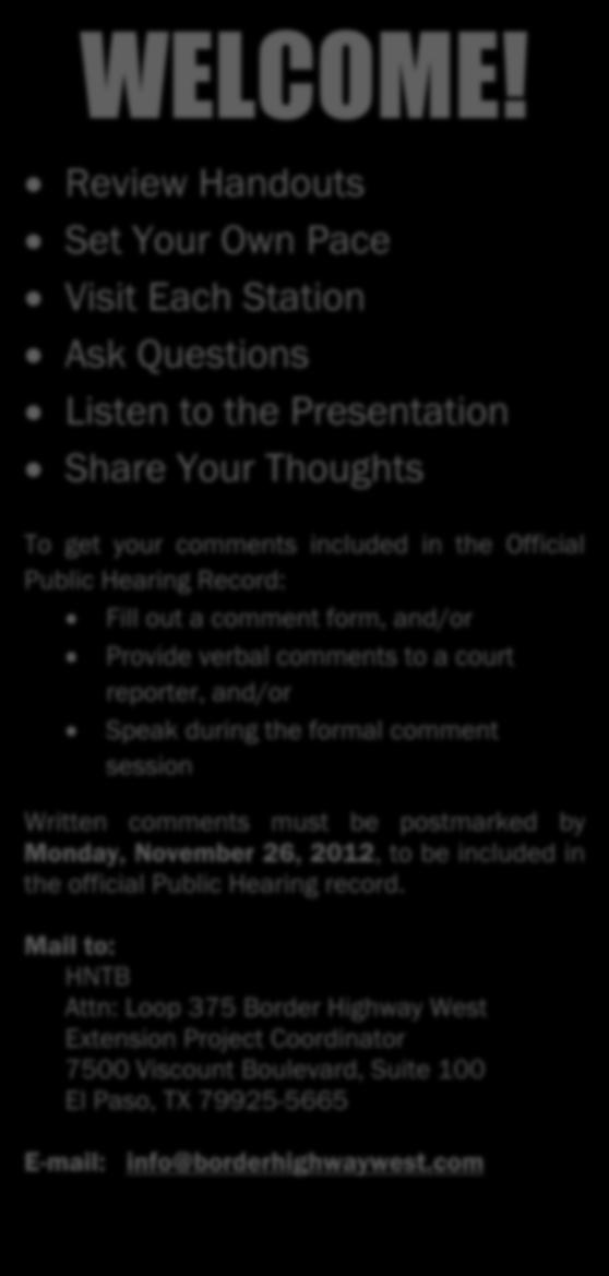 Review Handouts Set Your Own Pace Visit Each Station Ask Questions Listen to the Presentation Share Your Thoughts To get your comments included in the Official Public Hearing Record: Fill out a