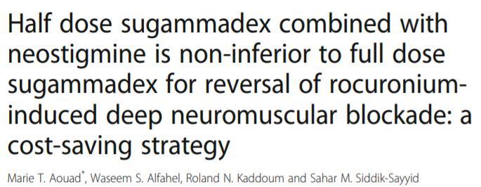 Estudio de no inferioridad. Estudiar si la combinación de dosis más bajas de sugammadex junto a neostigmina es no inferior al sugammadex a dosis recomendadas.