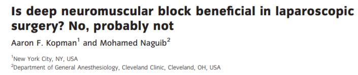1. No hay evidencia objetiva suficiente para apoyar el uso rutinario del bloqueo neuromuscular profundo durante la cirugía laparoscópica. 2. Práctica cara.