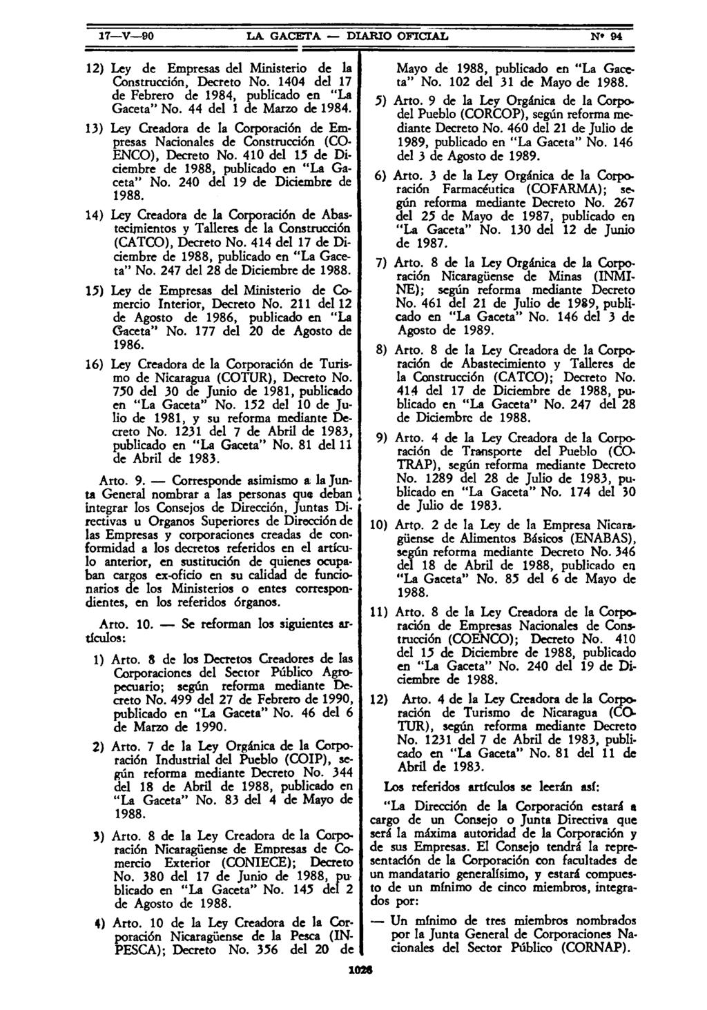 17 V-90 LA GACETA DIARIO OFICIAL N 94 12) Ley de Empresas del Ministerio de la Construcción, Decreto No. 1404 del 17 de Febrero de 1984, publicado en "La Gaceta" No. 44 del 1 de Marzo de 1984.
