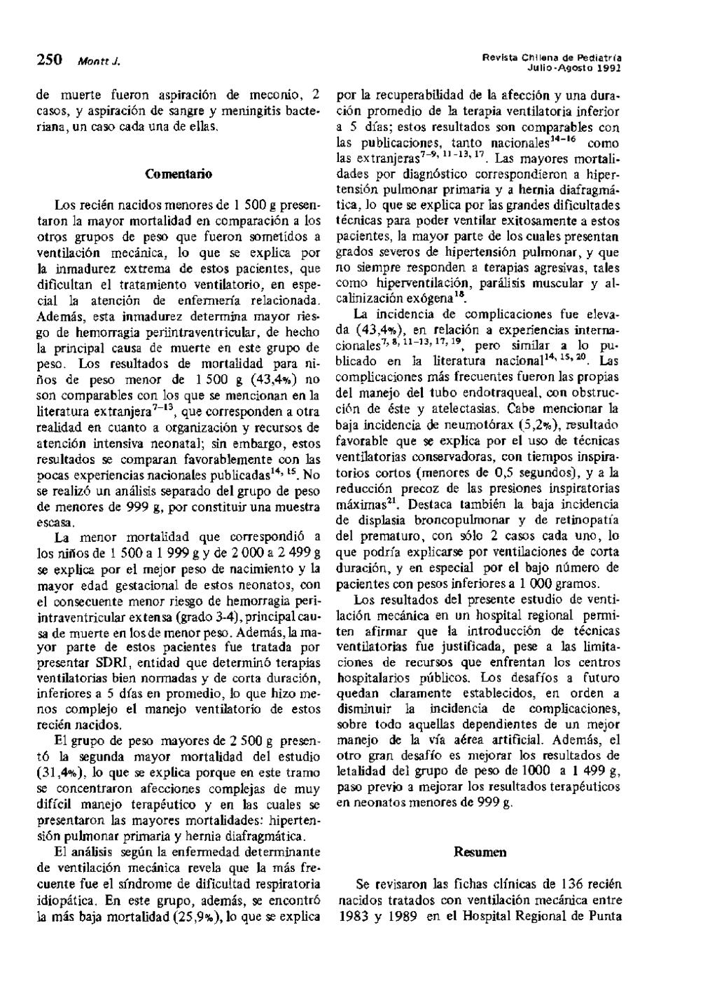 50 Monti J. Revfsta Chilena de Pediatn'a Julio-Agosto 99 de muerte fueron aspiracion de meconio, cases, y aspiracion de sangre y meningitis bacteriana, un caso cada una de ellas.