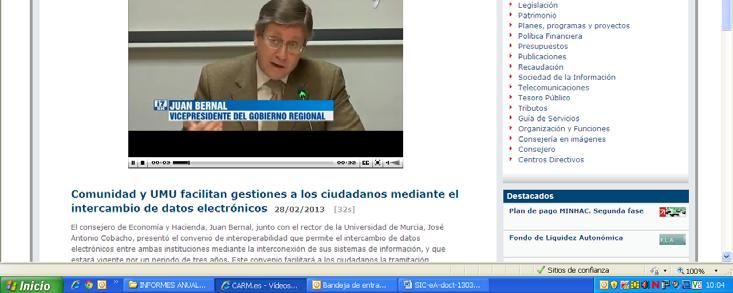 Además, el caso particular de la interoperabilidad entre la CARM y la Universidad de Murcia fue presentado a la prensa el 28 de febrero de 2013, con el fin de que los ciudadanos que se beneficiarán
