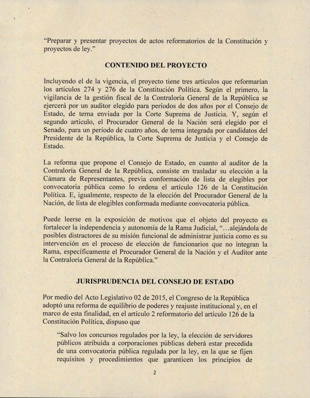 "Preparar y presentar proyectos de actos reformatorios de la Constitución y proyectos de ley.
