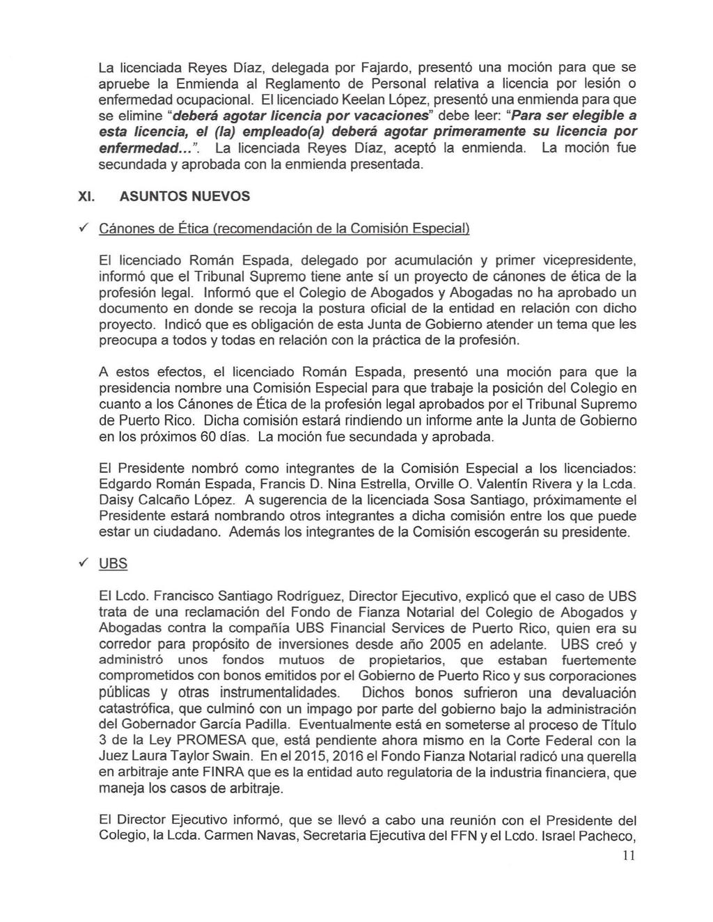 La licenciada Reyes Díaz, delegada por Fajardo, presentó una moción para que se apruebe la Enmienda al Reglamento de Personal relativa a licencia por lesión o enfermedad ocupacional.