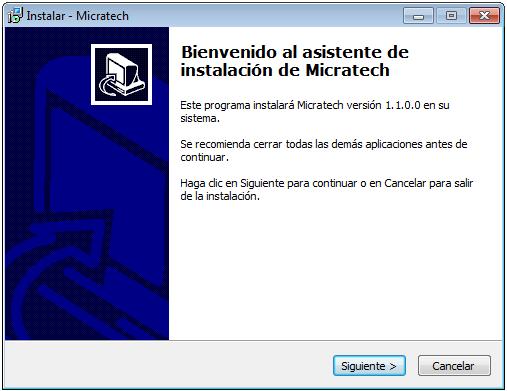 - Hacer doble click sobre el archivo ejecutable Micratech.exe.. - A continuación se abrirá el asistente de instalación del software.