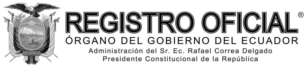 SEGUNDO SUPLEMENTO Año III - Nº 748 Quito, jueves 5 de mayo de 2016 Valor: US$ 1,25 + IVA SUMARIO: FUNCIÓN JUDICIAL Y JUSTICIA INDÍGENA RESOLUCIONES: CONSEJO DE LA JUDICATURA: Págs. ING.