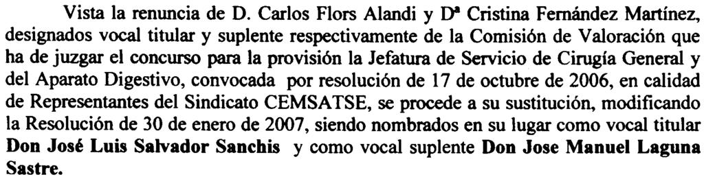 General de Sagunto, convocada por resolución de 17 de octubre de 2006 (OOGV n 33769, de 25-10-06). Vista la renuncia de D.