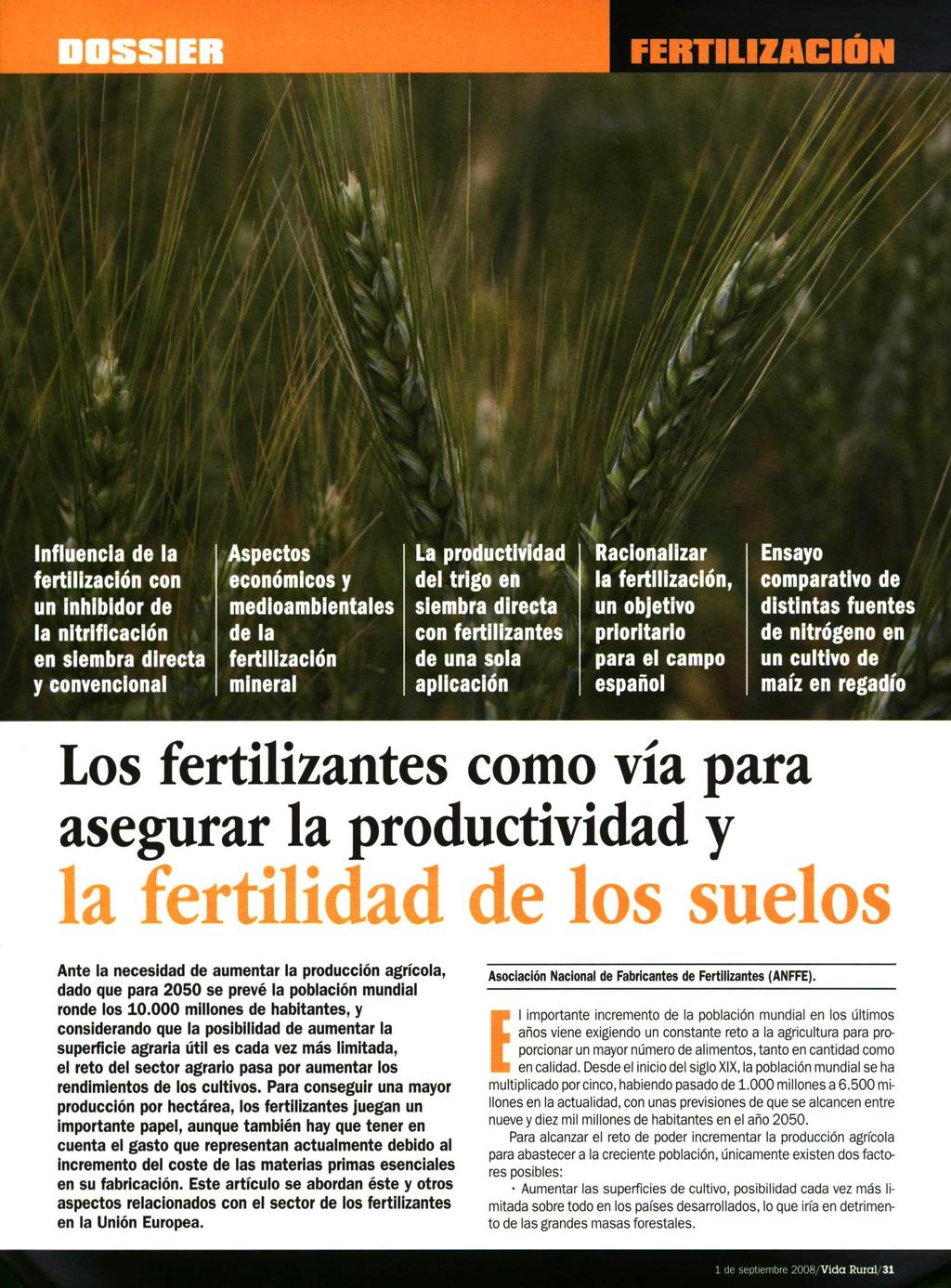 FERTILIZACIÓN JI / 101 Influencia de la fertilización con un inhibidor de la nitrificación en siembra directa y convencional Aspectos económicos y medioambientales de la fertilización mineral La