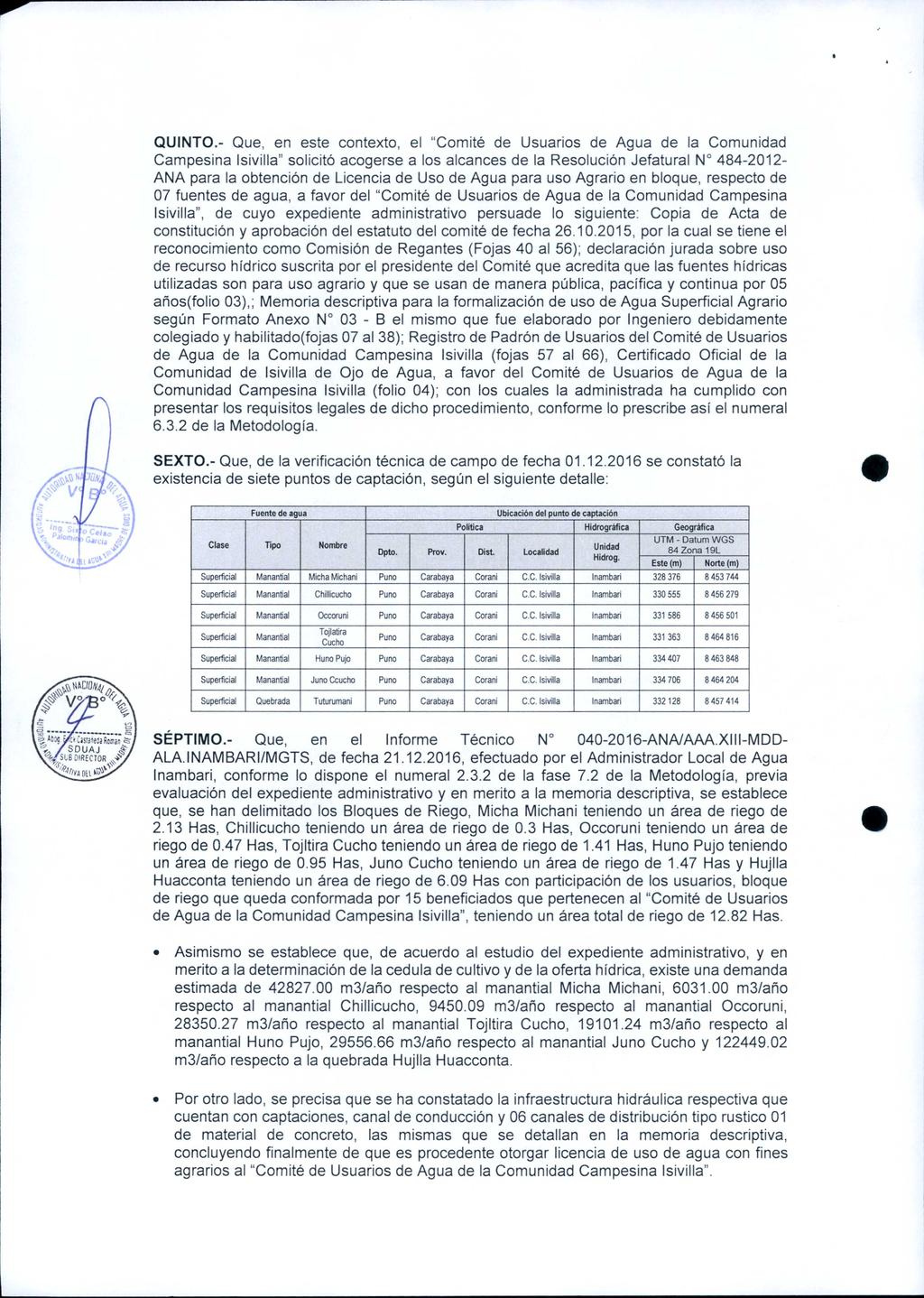 QUINTO.- Que, en este contexto, el "Comité de Usuarios de Agua de la Comunidad Campesina lsivilla" solicitó acogerse a los alcances de la Resolución Jefatura!