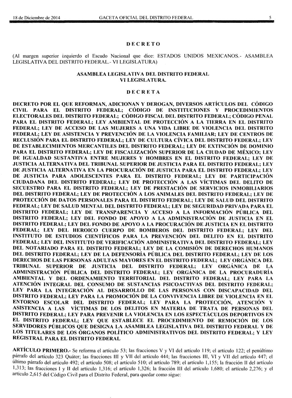 18 de Diciembre de 2014 GACETA OFICIAL DEL DISTRITO FEDERAL 5 DECRETO (Al margen superior izquierdo el Escudo Nacional que dice: ESTADOS UNIDOS MEXICANOS.- ASAMBLEA LEGISLATIVA DEL DISTRITO FEDERAL.