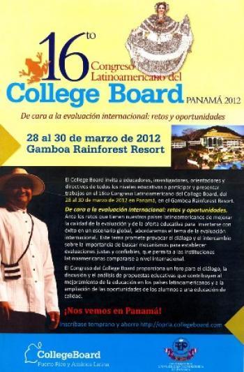 Panamá será sede del 16 Congreso Internacional del College Board Marzo 28 al 30 Del 28 al 30 de marzo próximo, en el Gamboa Rainforest Resort, se llevará a cabo, por segunda ocasión en nuestro país,