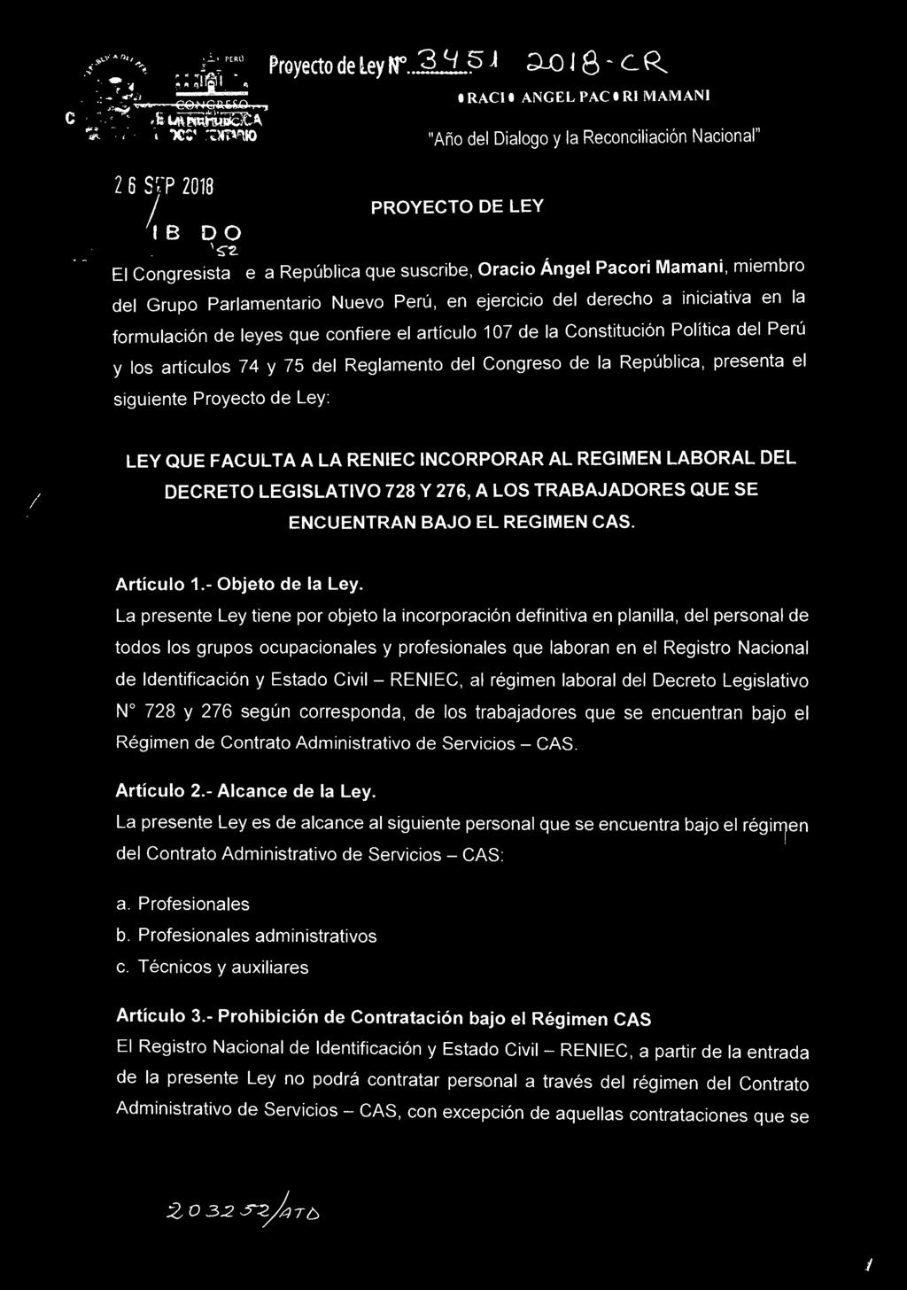 ejercicio del derecho a iniciativa en la formulación de leyes que confiere el artículo 107 de la Constitución Política del Perú y los artículos 74 y 75 del Reglamento del Congreso de la República,