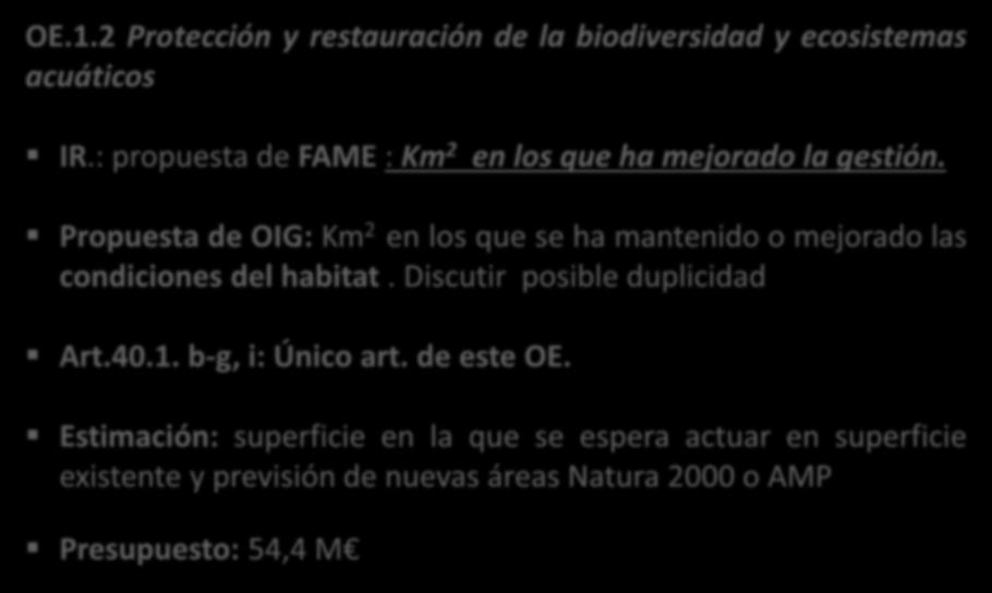 OE.1.2 Protección y restauración de la biodiversidad y ecosistemas acuáticos IR.: propuesta de FAME : Km 2 en los que ha mejorado la gestión.