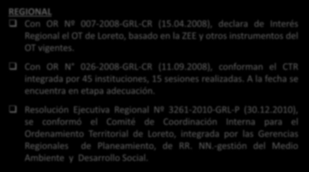 A la fecha se encuentra en etapa adecuación. Resolución Ejecutiva Regional Nº 3261-2010-GRL-P (30.12.