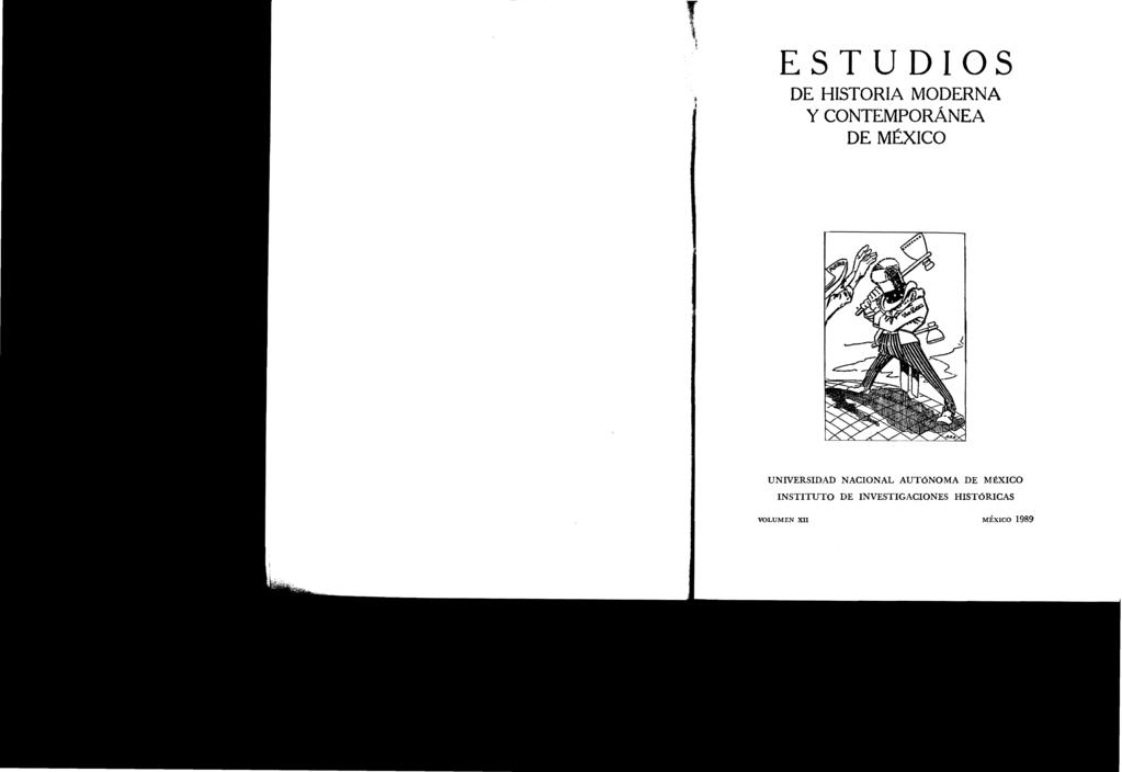 ESTUDIOS DE HISTORIA MODERNA Y CONTEMPORÁNEA DE MÉXICO UNIVERSIDAD NACIONAL