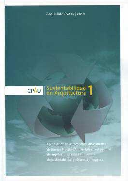 Compilación de Antecedentes de Manuales de Buenas Prácticas Ambientales para las obras de arquitectura, junto a indicadores de sustentabilidad y